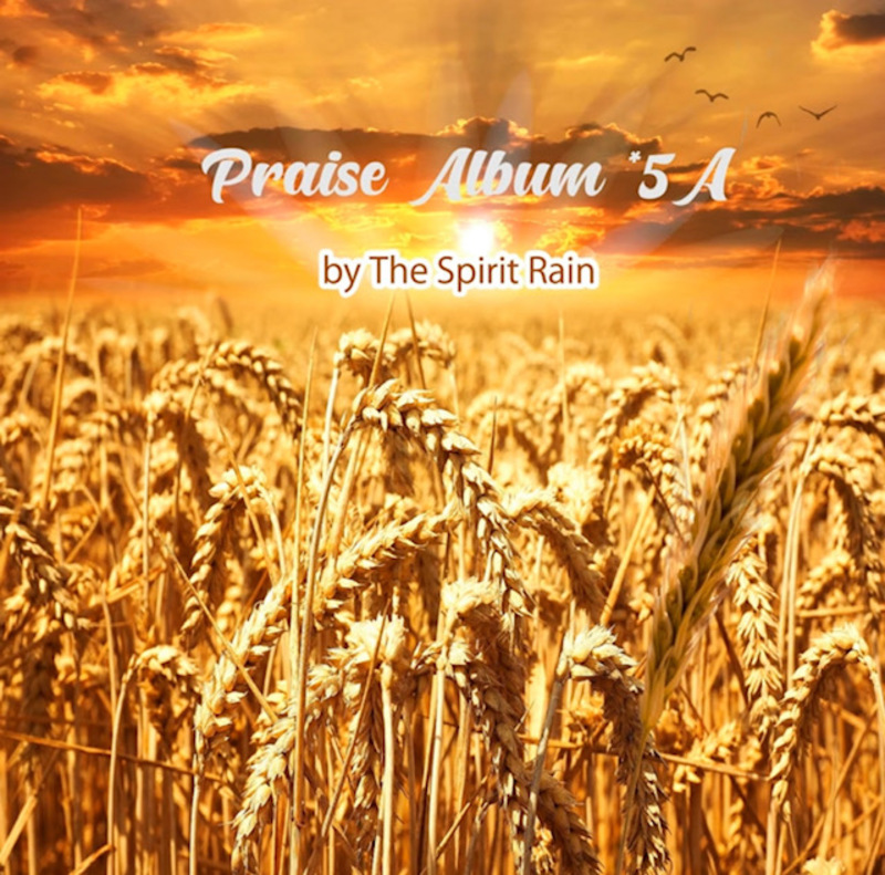 Praise Album 5a (The Spirit Rain)